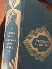 kniha Valdštejnova první láska 1. Histor. rom., I.L. Kober 1902