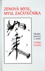 kniha Zenová mysl, mysl začátečníka (všední hovory o zenu), Pragma 