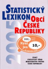 kniha Statistický lexikon obcí České republiky 2005 podle správního rozdělení k 1.1.2005 a výsledků sčítání lidu, domů a bytů k 1. březnu 2001, Ottovo nakladatelství 2005