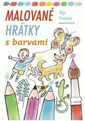 kniha Malované hrátky s barvami, Knižní klub 2011