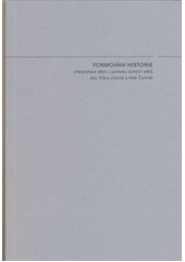 kniha Formování historie interpretace dějin z pohledu různých států, Akademie výtvarných umění ve spolupráci s nakl. Ausdruck Books 2012