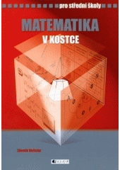 kniha Matematika v kostce pro střední školy, Fragment 2004