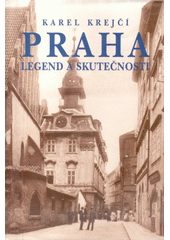 kniha Praha legend a skutečnosti, XYZ 2007