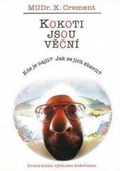 kniha Kokoti jsou věční kde je najít? : jak se jich zbavit?, Votobia 1998