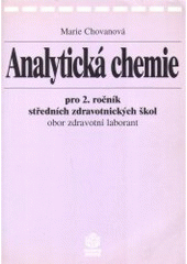 kniha Analytická chemie pro 2. ročník středních zdravotnických škol, obor zdravotní laborant, Scientia medica 1996