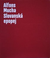 kniha Alfons Mucha - Slovanská epopej, Galerie hlavního města Prahy 2011