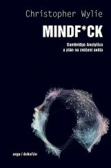 kniha Mindf*ck Cambridge Analytica a plán na zničení světa, Dokořán 2021