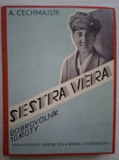 kniha Sestra Věra, dobrovolník 10. roty, Vydavatelský odbor Ústředního spolku jednot učitelských 1935