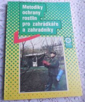 kniha Metodiky ochrany rostlin pro zahrádkáře a zahradníky, Květ 1991