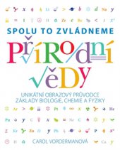 kniha Přírodní vědy - Spolu to zvládneme Základy biologie, chemie, fyziky, Slovart 2015