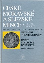 kniha České, moravské a slezské mince 10.-20. století Sv. VI, - [Nevládní tolarové ražby]. - Národní muzeum "Chaurova sbírka"., Národní muzeum 2010