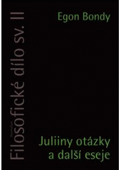 kniha Filosofické dílo. Sv. II, - Juliiny otázky a další eseje, DharmaGaia 2007