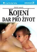 kniha Kojení - dar pro život [výuková pomůcka pro studující středních a vyšších zdravotnických škol], Grada 1998