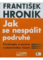 kniha Jak se nespálit podruhé strategie a praxe výběrového řízení, Motiv Press 2007