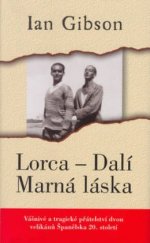 kniha Lorca - Dalí marná láska, Slovart 2003