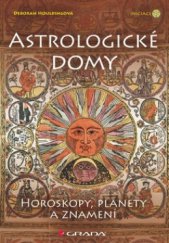 kniha Astrologické domy horoskopy, planety a znamení, Grada 2010