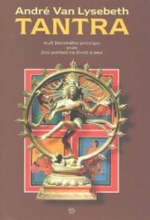 kniha Tantra kult ženského principu aneb jiný pohled na život a sex, Argo 