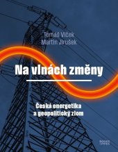 kniha Na vlnách změny Česká energetika a geopolitický zlom, BOOKS&PIPES 2023