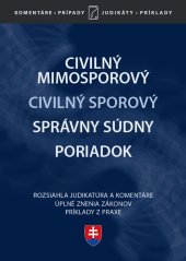 kniha Civilný mimosporový Civilný sporový Správny súdny poriadok Rozsiahla judikatúra a komentáre, úplné znenie zákonov, príklady z praxe, Poradca 2019