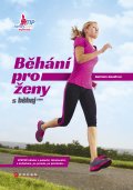 kniha Běhání pro ženy s Běhej.com, CPress 2015