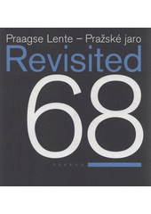 kniha Revisited 68 Praagse Lente = Pražské jaro, Paseka 2008