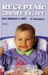 kniha Receptář zdravé výživy pro kojence a děti, Motýl 2004