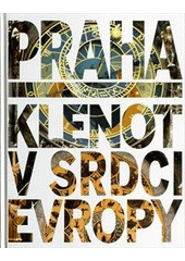 kniha Praha - klenot v srdci Evropy, Svojtka & Co. 2012