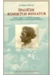 kniha Špalíček romských miniatur osoby a dějství z romského dramatu, které se odvíjelo na scéně historické Moravy, Centrum pro studium demokracie a kultury 2008