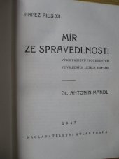 kniha Mír ze spravedlnosti hlas svatého Otce, papeže Pia XII. ve válečných letech 1939-1945, Atlas 1947