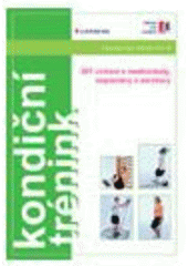 kniha Kondiční trénink 207 cvičení s medicinbaly, expandery a aerobary, Grada 2007