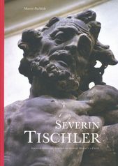 kniha Severin Tischler sochař pozdního baroka na pomezí Moravy a Čech, Muzeum umění Olomouc 2008