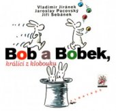 kniha Bob a Bobek, králíci z klobouku, Albatros 2001