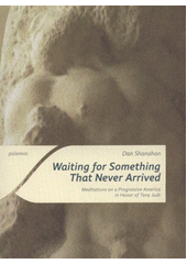 kniha Waiting for something that never arrived meditations on a progressive America in honor of Tony Judt, Togga 2011
