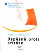 kniha Úspěšně proti artróze aby klouby nebolely - preventivní a šetrné procvičování, Beta-Dobrovský 2004