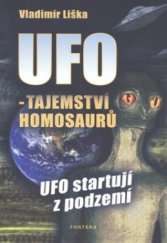 kniha UFO - tajemství homosaurů [UFO startují z podzemí], Fontána 2010