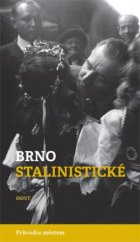 kniha Brno stalinistické průvodce městem, Host 2015