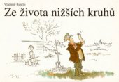 kniha Ze života nižších kruhů Úvodní rozhovor Rudolfa Křesťana, Filip Trend 1995