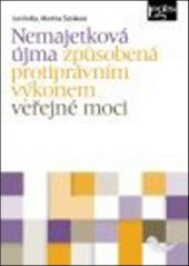 kniha Nemajetková újma způsobená protiprávním výkonem veřejné moci, Leges 2025