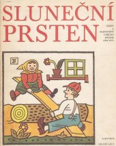 kniha Sluneční prsten čeští a slovenští umělci dětem 1945-1975 = Slnečný prsteň : českí a slovenskí umelci deťom 1945-1975, Mladé letá 1976