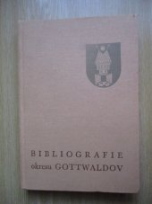 kniha Bibliografie okresu Gottwaldov, Muzejní a vlastivědná společnost 1987