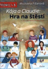 kniha Třídnice 4.B 1. - Kája a Claudie - Hra na štěstí, Albatros 2018