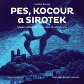 kniha Pes, kocour a sirotek Putování podivuhodné trojice skoro až na konec světa, Meander 2016
