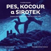 kniha Pes, kocour a sirotek Putování podivuhodné trojice skoro až na konec světa, Meander 2016