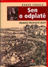 kniha Sen o odplatě dramata třicetileté války, Epocha 2005