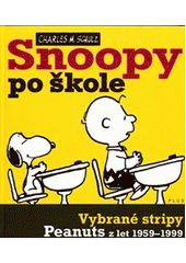 kniha Snoopy po škole vybrané stripy Peanuts z let 1959-1999, Plus 2012