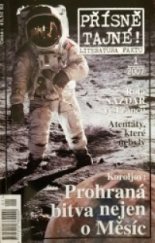 kniha Přísně tajné 1/2007 literatura faktu : pohledy do zákulisí historie, války, bitvy, armády, aféry, skandály, špionáž, pozoruhodné osobnosti, nevšední osudy., Pražská vydavatelská společnost 2006