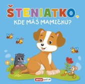 kniha Šteniatko, kde máš mamičku?, INFOA 2021