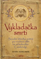 kniha Vykladačka smrti detektivní thriller ze středověké Cambridge, Jota 2009