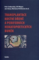 kniha Transplantace kostní dřeně a periferních hematopoetických buněk, Galén 2016