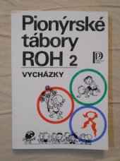 kniha Pionýrské tábory ROH. [Svazek] 2, - Vycházky, Práce 1986